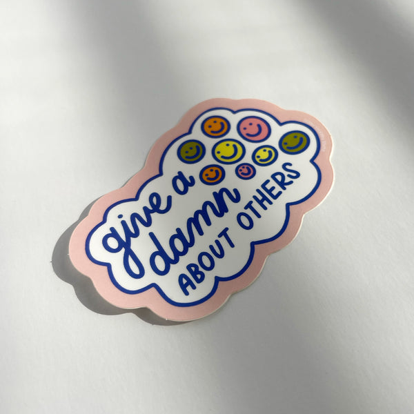 Give a Damn About Others Sticker