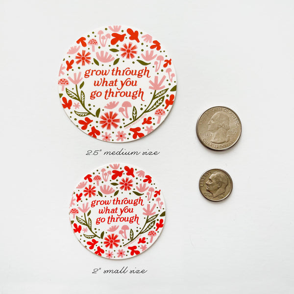 Grow Through What You Go Through Sticker