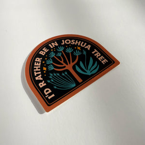 I'd Rather be in Joshua Tree Sticker