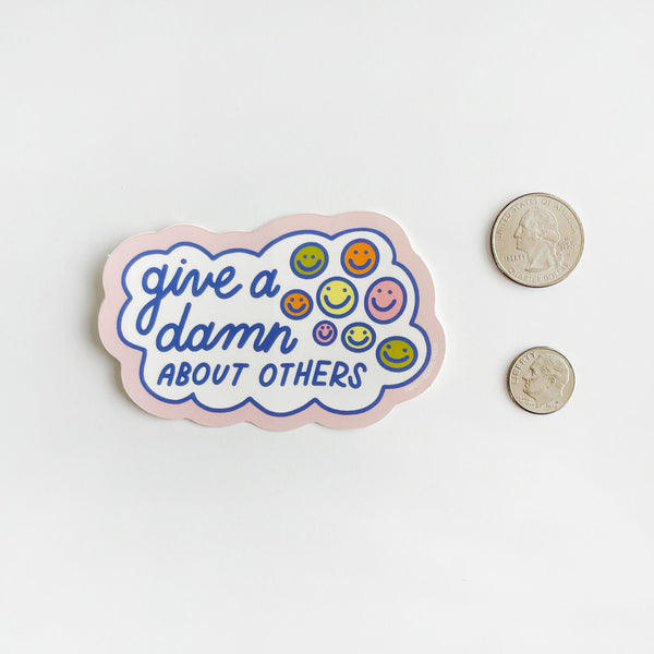 Give a Damn About Others Sticker