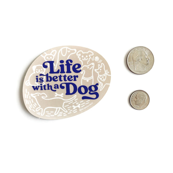 Life is Better with a Dog Sticker